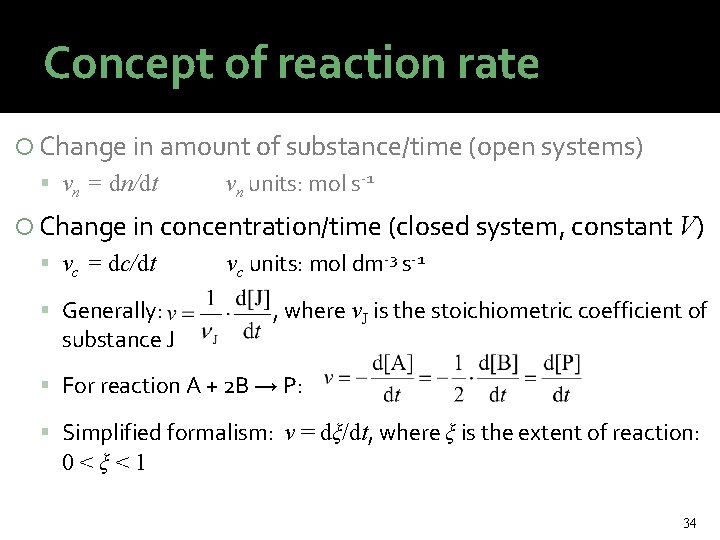 Concept of reaction rate Change in amount of substance/time (open systems) vn = dn/dt