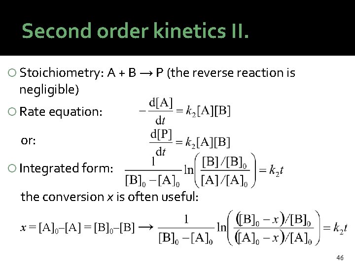 Second order kinetics II. Stoichiometry: A + B → P (the reverse reaction is