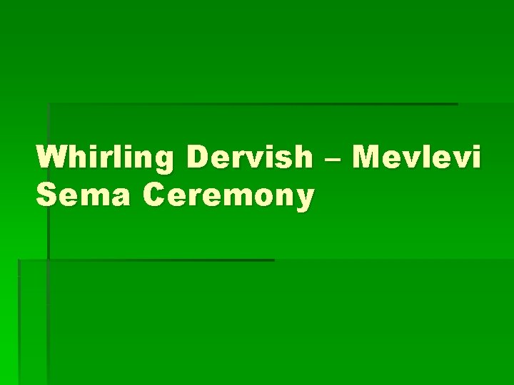 Whirling Dervish – Mevlevi Sema Ceremony 