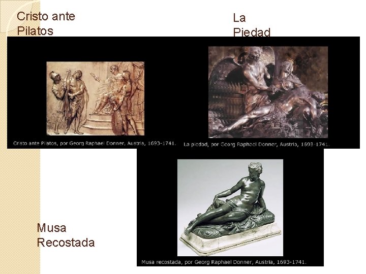 Cristo ante Pilatos Musa Recostada La Piedad 
