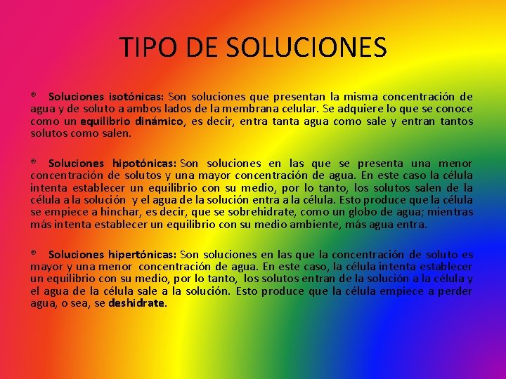 TIPO DE SOLUCIONES ® Soluciones isotónicas: Son soluciones que presentan la misma concentración de