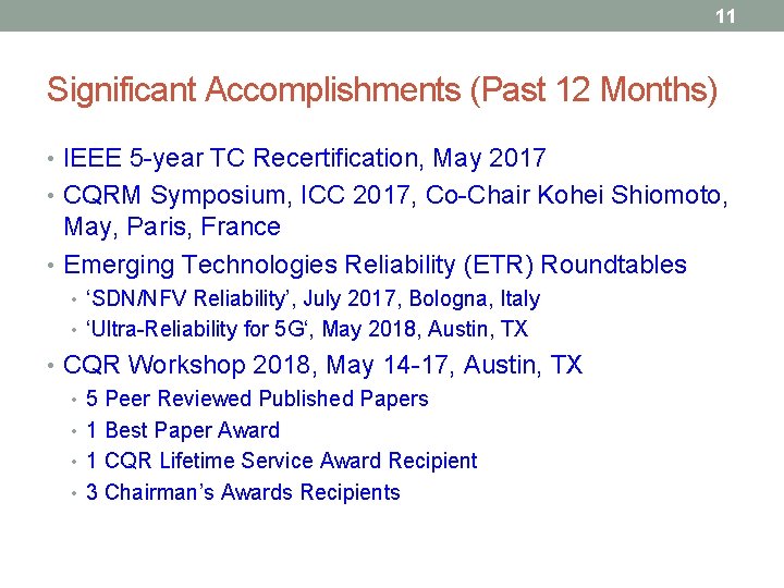 11 Significant Accomplishments (Past 12 Months) • IEEE 5 -year TC Recertification, May 2017