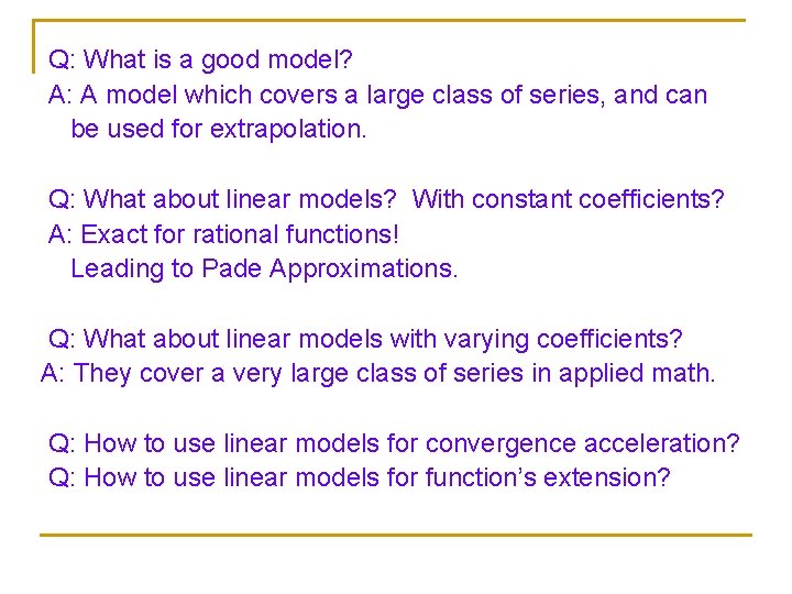 Q: What is a good model? A: A model which covers a large class