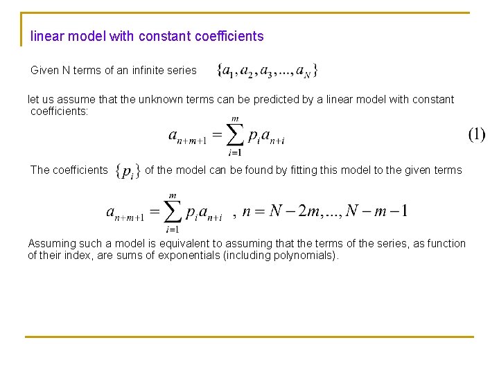 linear model with constant coefficients Given N terms of an infinite series let us