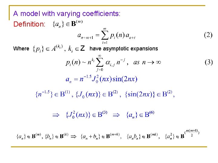 A model with varying coefficients: Definition: Where have asymptotic expansions 