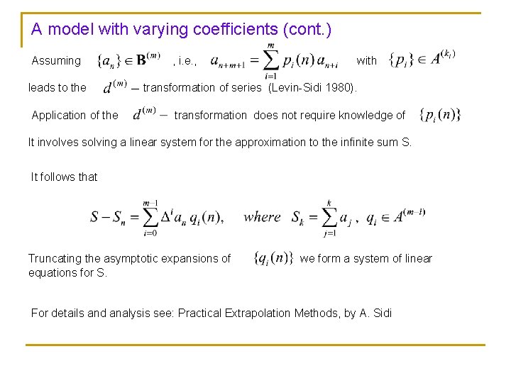 A model with varying coefficients (cont. ) Assuming leads to the Application of the