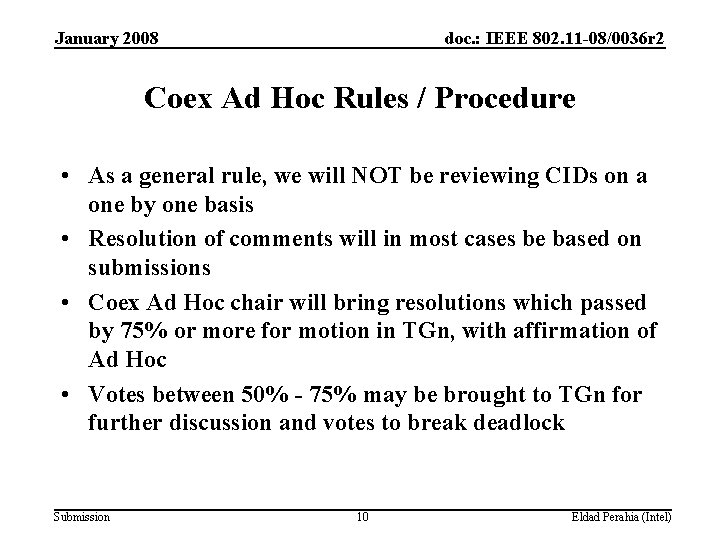 January 2008 doc. : IEEE 802. 11 -08/0036 r 2 Coex Ad Hoc Rules