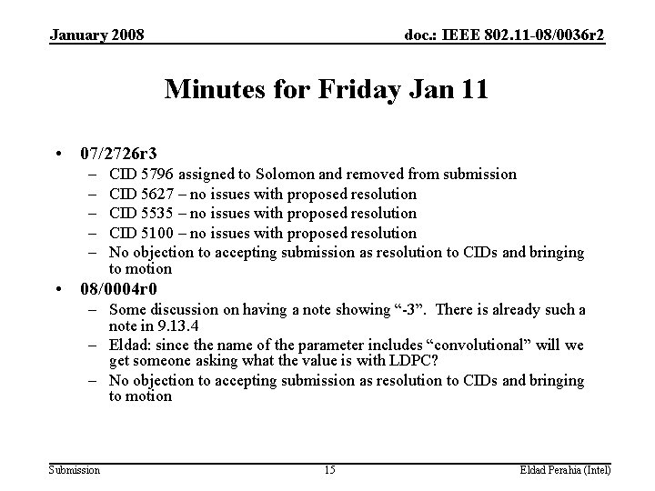 January 2008 doc. : IEEE 802. 11 -08/0036 r 2 Minutes for Friday Jan