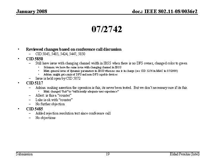 January 2008 doc. : IEEE 802. 11 -08/0036 r 2 07/2742 • Reviewed changes