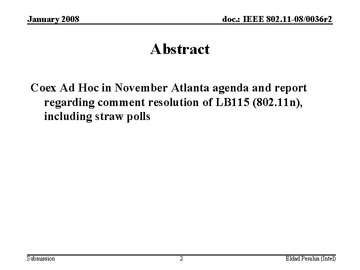 January 2008 doc. : IEEE 802. 11 -08/0036 r 2 Abstract Coex Ad Hoc
