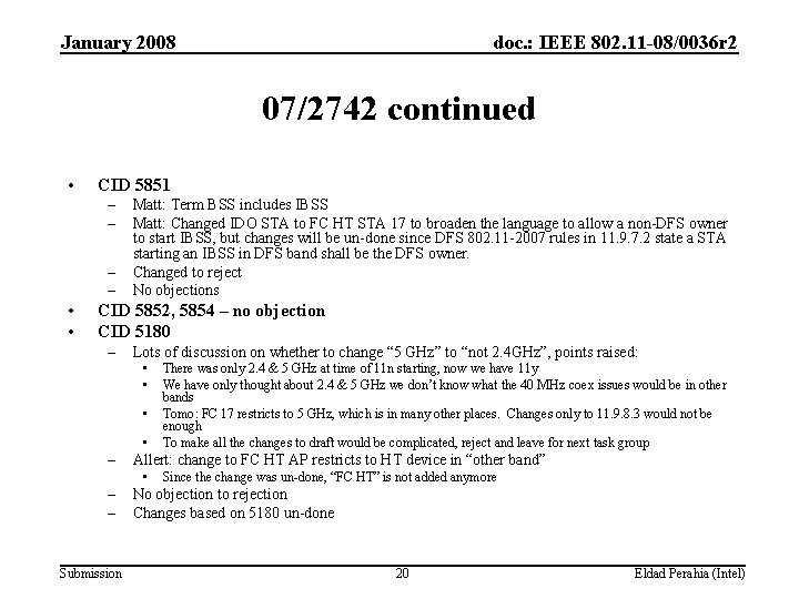 January 2008 doc. : IEEE 802. 11 -08/0036 r 2 07/2742 continued • CID