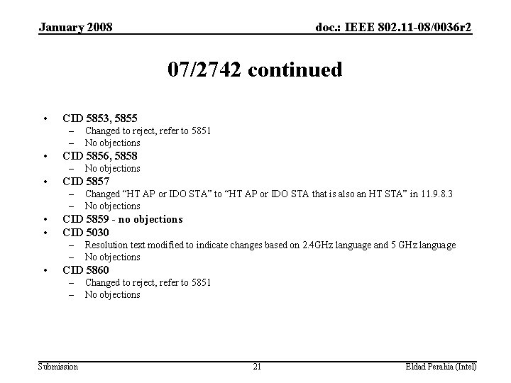 January 2008 doc. : IEEE 802. 11 -08/0036 r 2 07/2742 continued • CID