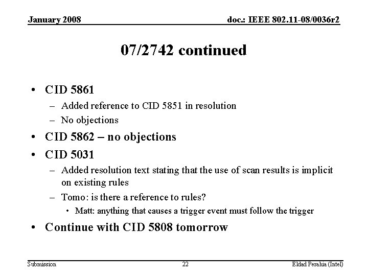 January 2008 doc. : IEEE 802. 11 -08/0036 r 2 07/2742 continued • CID