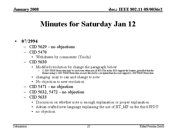 January 2008 doc. : IEEE 802. 11 -08/0036 r 2 Minutes for Saturday Jan