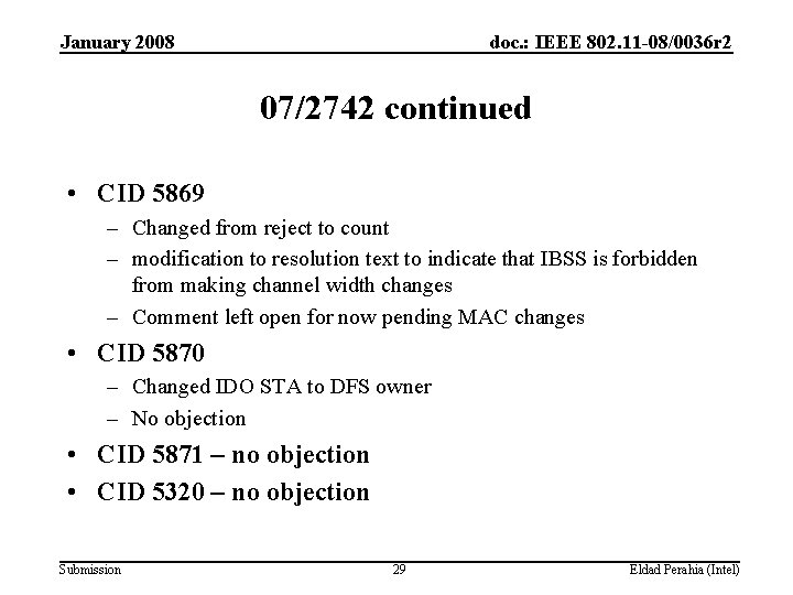 January 2008 doc. : IEEE 802. 11 -08/0036 r 2 07/2742 continued • CID