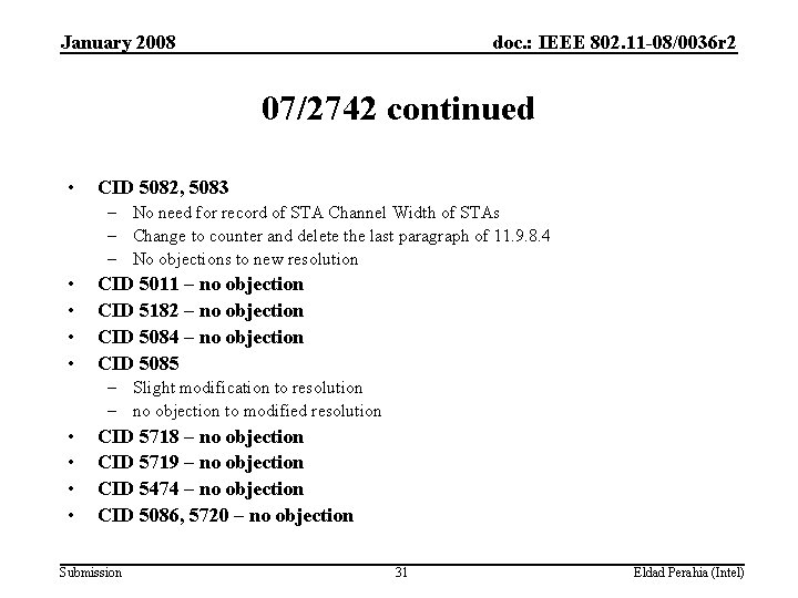January 2008 doc. : IEEE 802. 11 -08/0036 r 2 07/2742 continued • CID
