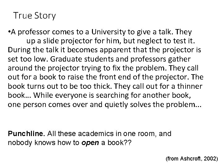 True Story • A professor comes to a University to give a talk. They