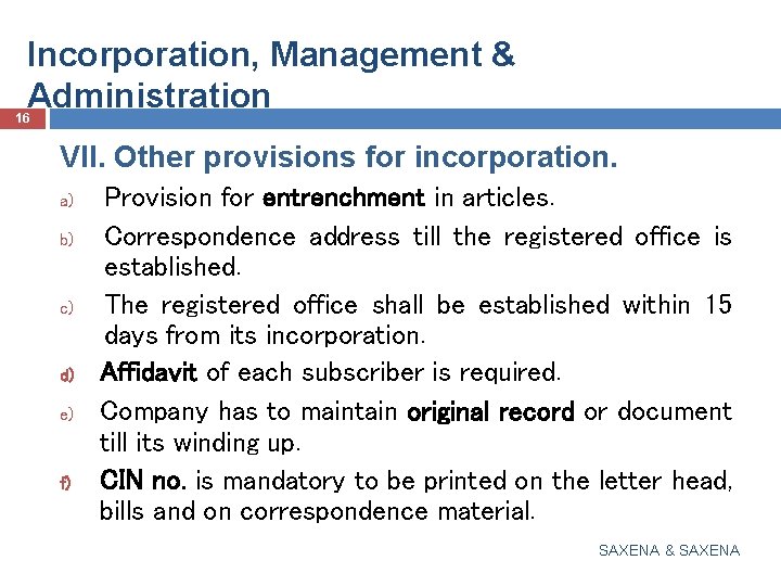 Incorporation, Management & Administration 16 VII. Other provisions for incorporation. a) b) c) d)