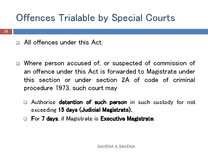 Offences Trialable by Special Courts 25 q All offences under this Act. q Where