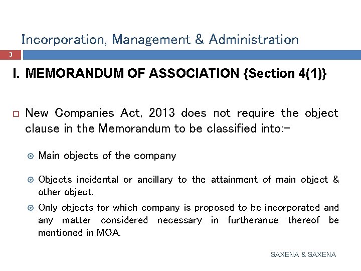 Incorporation, Management & Administration 3 I. MEMORANDUM OF ASSOCIATION {Section 4(1)} New Companies Act,