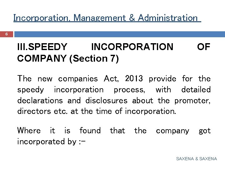 Incorporation, Management & Administration 6 III. SPEEDY INCORPORATION COMPANY (Section 7) OF The new