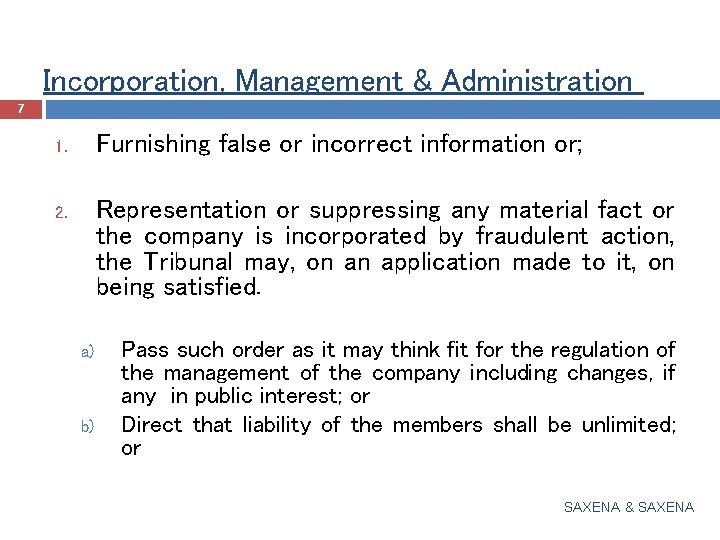 Incorporation, Management & Administration 7 Furnishing false or incorrect information or; 1. Representation or