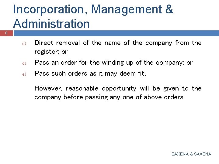 Incorporation, Management & Administration 8 c) d) e) Direct removal of the name of