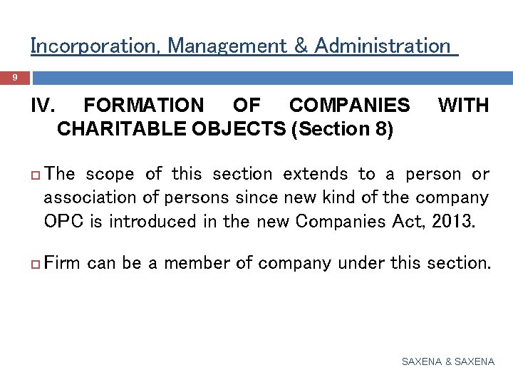 Incorporation, Management & Administration 9 IV. FORMATION OF COMPANIES CHARITABLE OBJECTS (Section 8) WITH