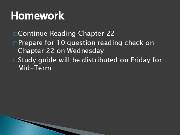 Homework � Continue Reading Chapter 22 � Prepare for 10 question reading check on