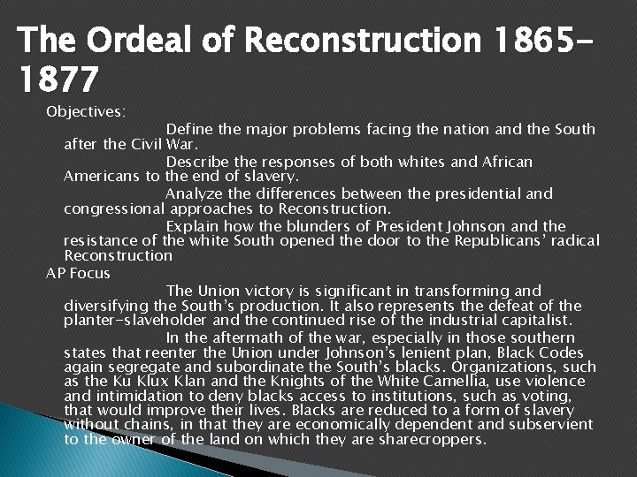 The Ordeal of Reconstruction 18651877 Objectives: Define the major problems facing the nation and