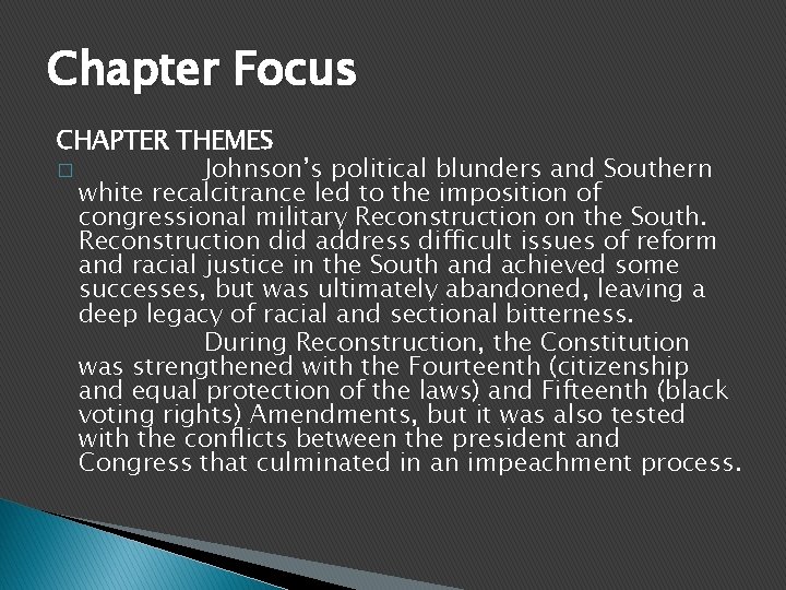 Chapter Focus CHAPTER THEMES � Johnson’s political blunders and Southern white recalcitrance led to