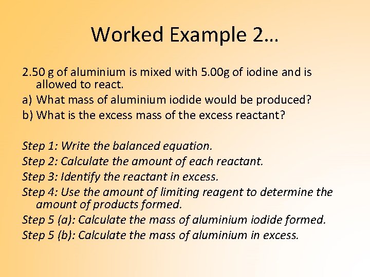 Worked Example 2… 2. 50 g of aluminium is mixed with 5. 00 g