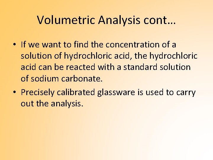 Volumetric Analysis cont… • If we want to find the concentration of a solution