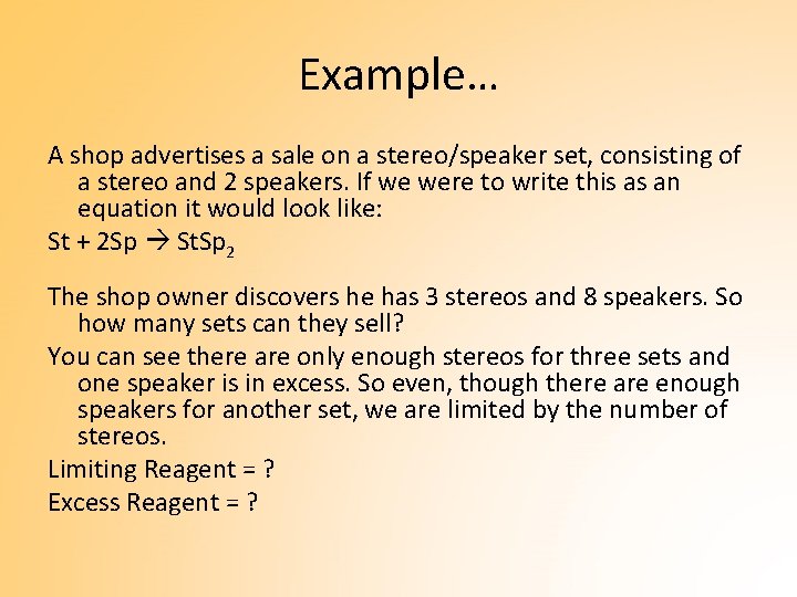 Example… A shop advertises a sale on a stereo/speaker set, consisting of a stereo