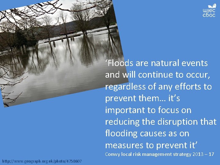 ‘Floods are natural events and will continue to occur, regardless of any efforts to