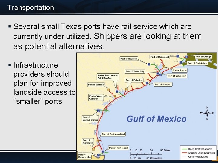 Transportation § Several small Texas ports have rail service which are currently under utilized.