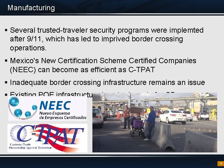 Manufacturing § Several trusted-traveler security programs were implemted after 9/11, which has led to