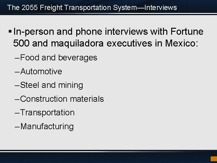 The 2055 Freight Transportation System—Interviews § In-person and phone interviews with Fortune 500 and