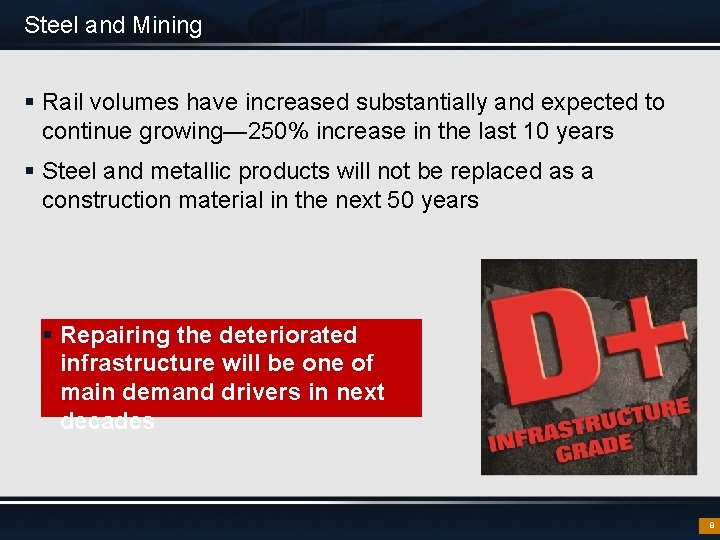 Steel and Mining § Rail volumes have increased substantially and expected to continue growing—