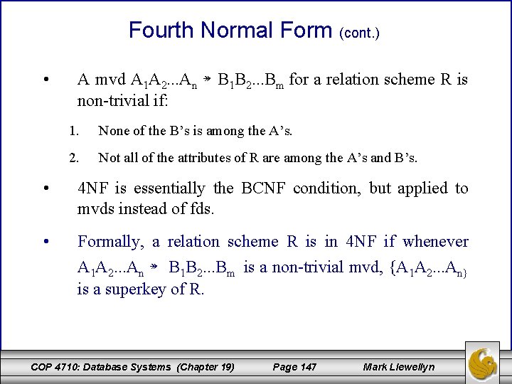 Fourth Normal Form (cont. ) • A mvd A 1 A 2. . .