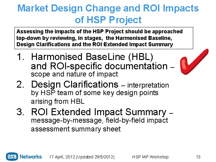 Market Design Change and ROI Impacts of HSP Project Assessing the impacts of the