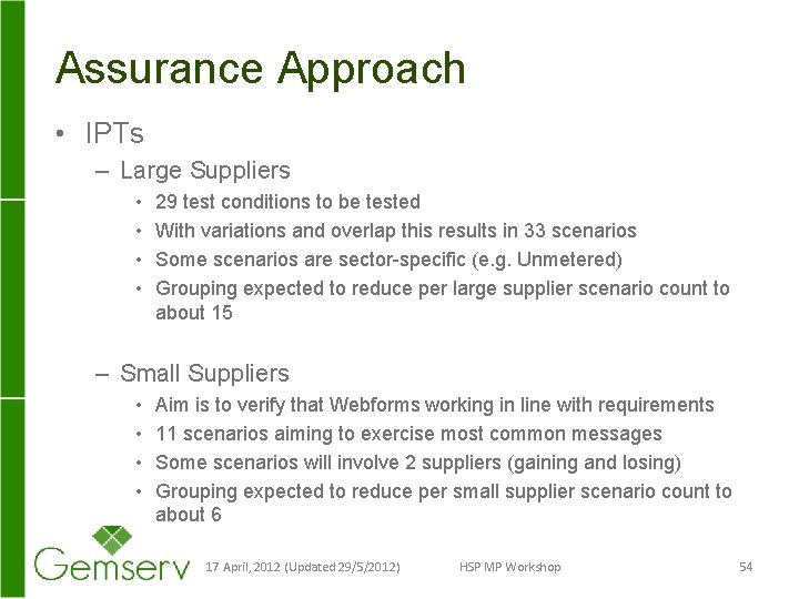 Assurance Approach • IPTs – Large Suppliers • • 29 test conditions to be