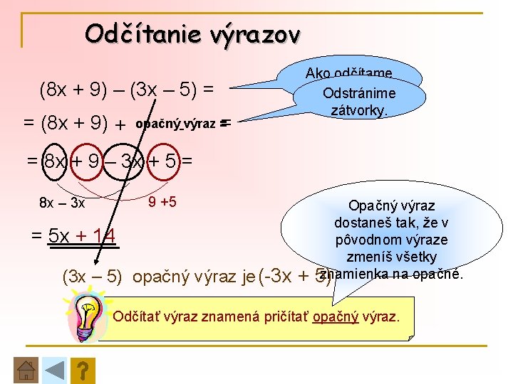 Odčítanie výrazov (8 x + 9) – (3 x – 5) = = (8