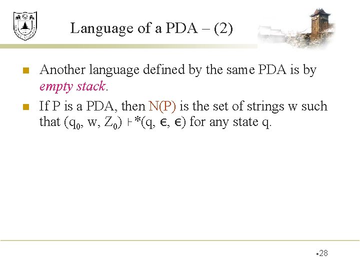 Language of a PDA – (2) n n Another language defined by the same