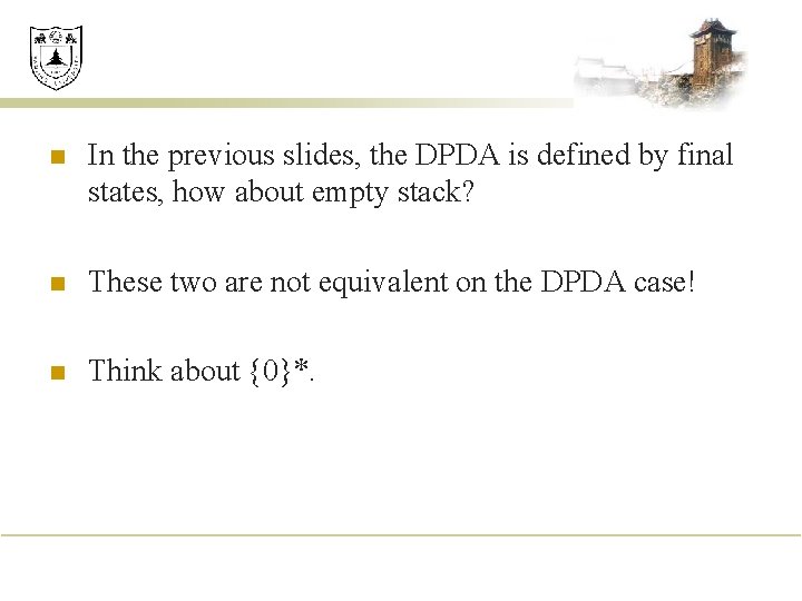 n In the previous slides, the DPDA is defined by final states, how about