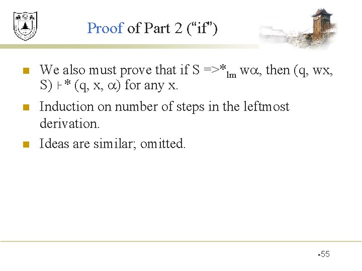 Proof of Part 2 (“if”) n We also must prove that if S =>*lm Proof of Part 2 (“if”) n We also must prove that if S =>*lm