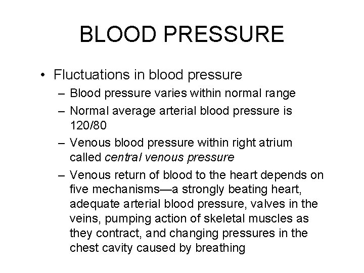 BLOOD PRESSURE • Fluctuations in blood pressure – Blood pressure varies within normal range