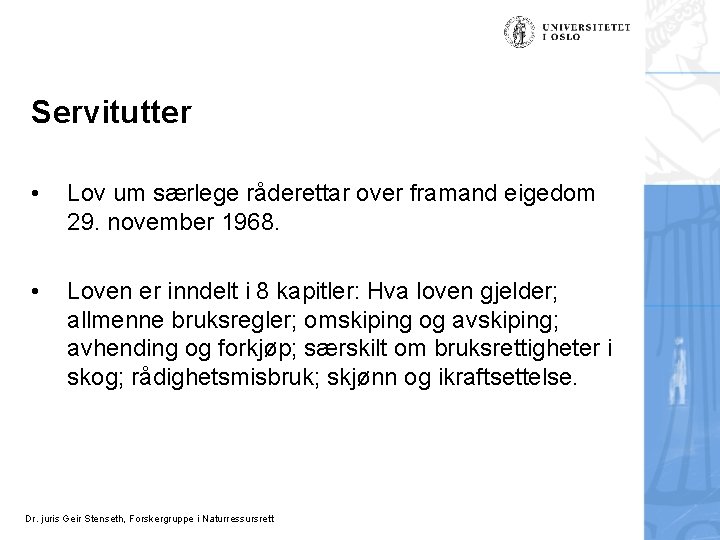 Servitutter • Lov um særlege råderettar over framand eigedom 29. november 1968. • Loven