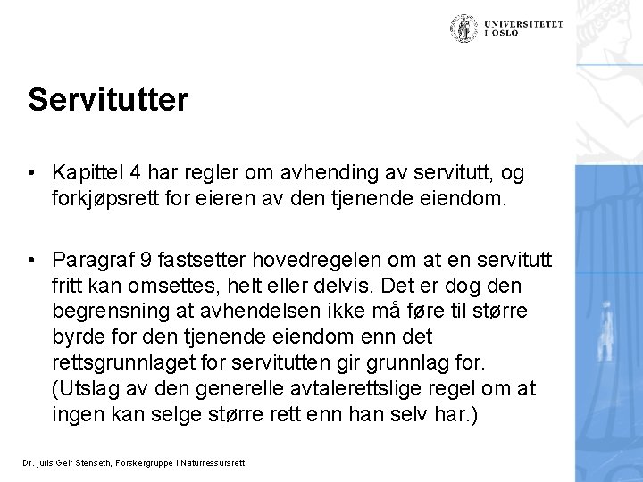 Servitutter • Kapittel 4 har regler om avhending av servitutt, og forkjøpsrett for eieren