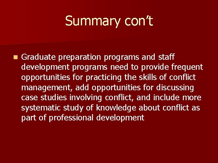 Summary con’t n Graduate preparation programs and staff development programs need to provide frequent